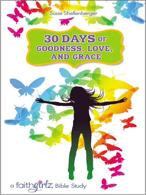Title details for 30 Days of Goodness, Love, and Grace by Susie Shellenberger - Available